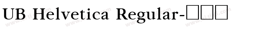 UB Helvetica Regular字体转换